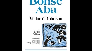 Bonse Aba SATB  Victor C Johnson [upl. by Tsyhtema]