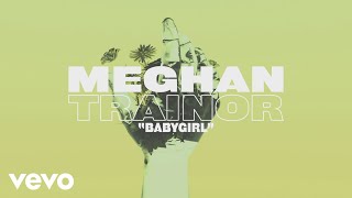 Meghan Trainor  Babygirl Lyric Video [upl. by Ghiselin172]