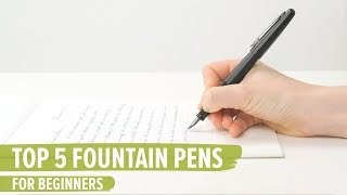 Top 5 Fountain Pens For Beginners [upl. by Refinnaej184]