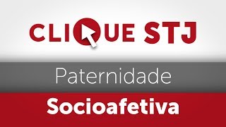 Clique STJ  Paternidade Socioafetiva 05102018 [upl. by Leyla]