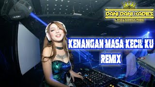 Kenangan masa kecil ku remix [upl. by Bremble]