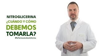 Nitroglicerina cuándo y cómo debemos tomarla Tu Farmacéutico Informa [upl. by Ilram]