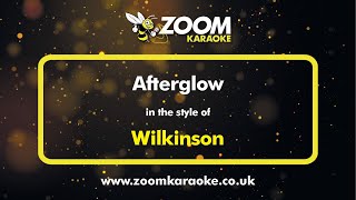 Wilkinson  Afterglow  Karaoke Version from Zoom Karaoke [upl. by Ibor553]