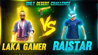 RAISTAR VS LAKA GAMER  1 VS 1 DESERT CHALLANGE CUSTOM ROOM  WHO WON [upl. by Tsai]