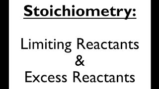 Stoichiometry 6 Limiting Reactant amp Excess Reactant [upl. by Haneeja]