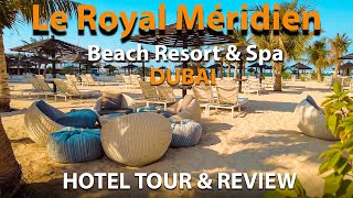 Le Meridien Hotels DUBAI  Le Royal Meridien Beach Resort Tour amp Review [upl. by Troth]