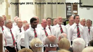 Calon Lan Toronto Welsh Male Voice Choir TWMVC [upl. by Mcnamara420]