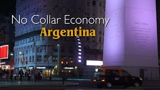 The No Collar Economy Argentina [upl. by Anilok]