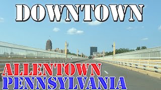 Allentown  Pennsylvania  4K Downtown Drive [upl. by Amato]