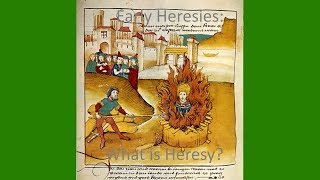 Early Christian Heresies What Is Heresy [upl. by Ellerahc695]