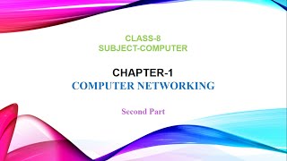 Chapter 1 Computer Networking  Part 2  Class 8 [upl. by Terrill]