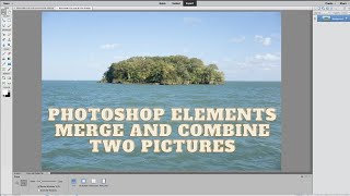 Photoshop Elements Merge and Combine Two Pictures [upl. by Gamaliel191]