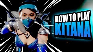 How To Play Kitana  Mortal Kombat 11 Guide [upl. by Meridel]