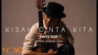 Kisah Cinta Kita  HAFIZ SUIP  Official Karaoke Video [upl. by Brawley]