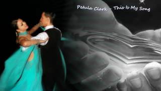 ♫•quot•♫ Petula Clark  This Is My Song ♫•quot•♫ [upl. by Norrv]