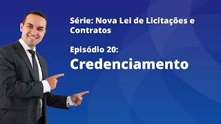 Nova Lei de Licitações E20  Credenciamento [upl. by Cire]