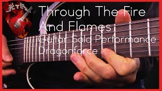 Through The Fire And Flames Guitar Solo Performance  Dragonforce [upl. by Zechariah174]