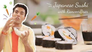 How to Make Japanese Veg Sushi at Home  Recipe From Chef Ranveer Brar [upl. by Onitrof]