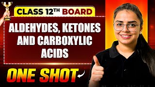 Aldehydes Ketones And Carboxylic Acid One Shot  Chemistry  Class 12th Boards  Vijeta 2025 [upl. by Killion780]