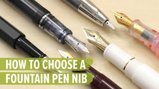 How to Choose a Fountain Pen Nib [upl. by Novel]