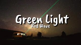 Rod Wave  Green Light Lyrics [upl. by Marijo500]