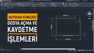 AutoCAD Dosya Açma ve Kaydetme İşlemleri [upl. by Lilith]