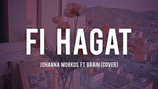 Fi hagat  Johanna Morkos ft Brain cover lyrics [upl. by Buote]