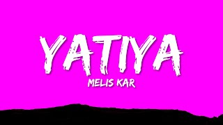 Melis Kar  Yatıya Lyrics [upl. by Anerdna98]