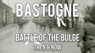 Battle of the Bulge Bastogne WWII Then amp Now  13 EPIC Photographs [upl. by Wilkison]