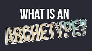 What is an Archetype [upl. by Dasteel]