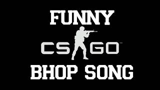 THE CSGO BHOP SONG [upl. by Olympias]