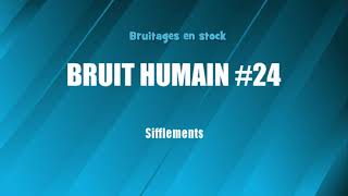 BRUIT HUMAIN 24 Sifflements bruitage gratuit [upl. by Clarise]