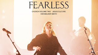 Jesus Culture  Fearless feat Kim WalkerSmith Live [upl. by Merralee345]