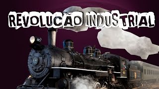 HISTÓRIA GERAL 16 REVOLUÇÃO INDUSTRIAL [upl. by Aivatra305]