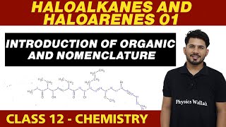 Haloalkanes and Haloarenes 01  INTRODUCTION TO ORGANIC AND NOMENCLATURE  Class 12 NCERT [upl. by Stormy914]