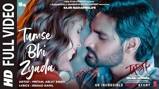 Tumse Bhi Zyada  Full Song Tadap  Ahan Shetty Tara Sutaria  Pritam Arijit Singh [upl. by Itirp]