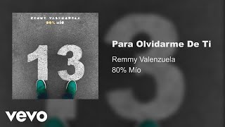 Remmy Valenzuela  Para Olvidarme De Ti Audio [upl. by Enitsirc322]