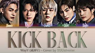 WAYV 威神V  quotKICK BACKquot Lyrics Cover by YOUniverse ColorCodedHanRomEng [upl. by Bary741]