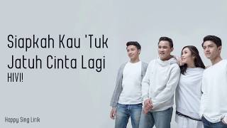 Siapkah Kau Tuk Jatuh Cinta Lagi  OST Terlalu Tampan  HIVI Lirik [upl. by Charleen75]