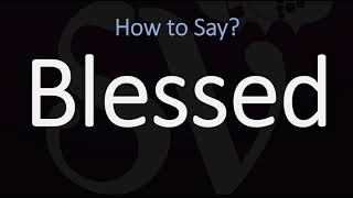 How to Pronounce Blessed CORRECTLY [upl. by Odlanyer354]