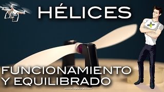 Las Hélices Qué son cómo equilibrarlas y colocarlas [upl. by Joyce100]