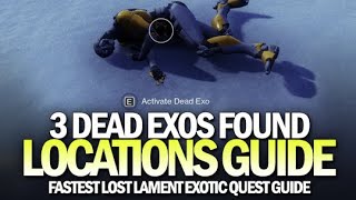 3 Dead Exos Location Guide  Fastest 3 To Find Lost Lament Exotic Sword Quest Destiny 2 [upl. by Jakie]