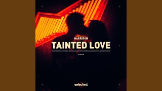 Tainted Love [upl. by Esmaria]