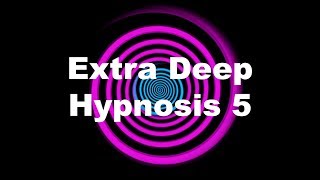 Extra Deep Hypnosis 5 [upl. by Atinnor]