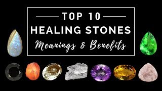 Top 10 Healing Stones  Meanings amp Benefits [upl. by Claudelle594]