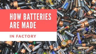 How Batteries are Made  The process of making alkaline battery [upl. by Fae110]