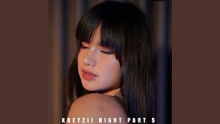 Kreyzii Night Pt 5 [upl. by Sidell]