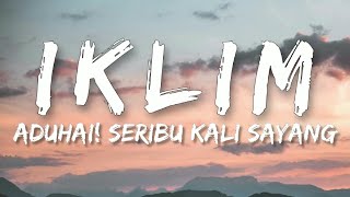 🎵 Iklim  Aduhai Seribu Kali Sayang Lirik HQ [upl. by Compte]