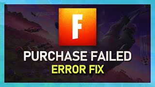 Fortnite  How to Fix Sorry Purchase Failed Message [upl. by Schramke757]