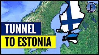 Finlands Plans for a Tunnel to Estonia [upl. by Norene294]